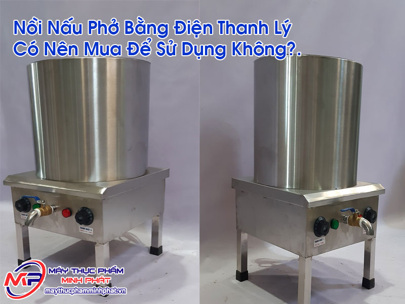 Nồi Nấu Phở Bằng Điện Thanh Lý