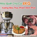 Máy Quết Chả Cá 4KG