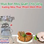 Máy Quết Chả Sống