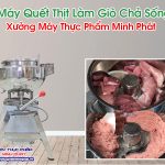 Máy Quết Thịt Làm Giò Chả Sống