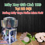 Máy Xay Giò Chả 1KG Tại Hà Nội