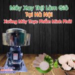 Máy Xay Thịt Làm Giò Tại Hà Nội