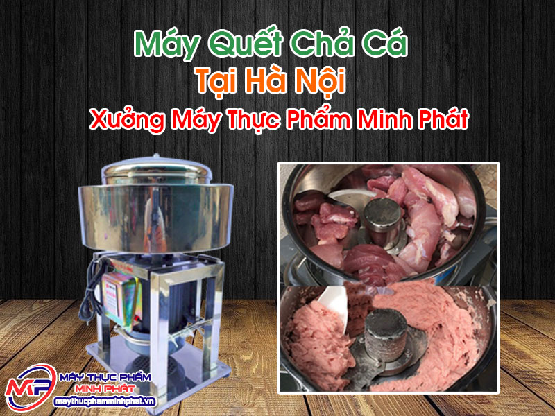 Máy Quết Chả Cá Tại Hà Nội