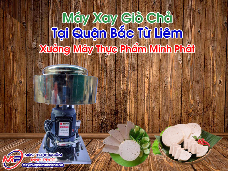 Máy Xay Giò Chả Tại Quận Bắc Từ Liêm