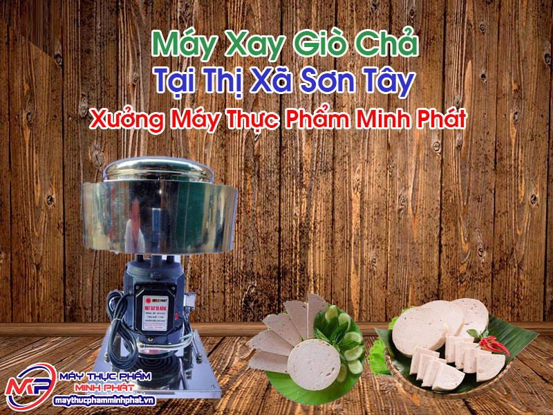 Máy Xay Giò Chả Tại Thị Xã Sơn Tây