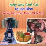 Máy Xay Chả Cá Tại Ba Đình