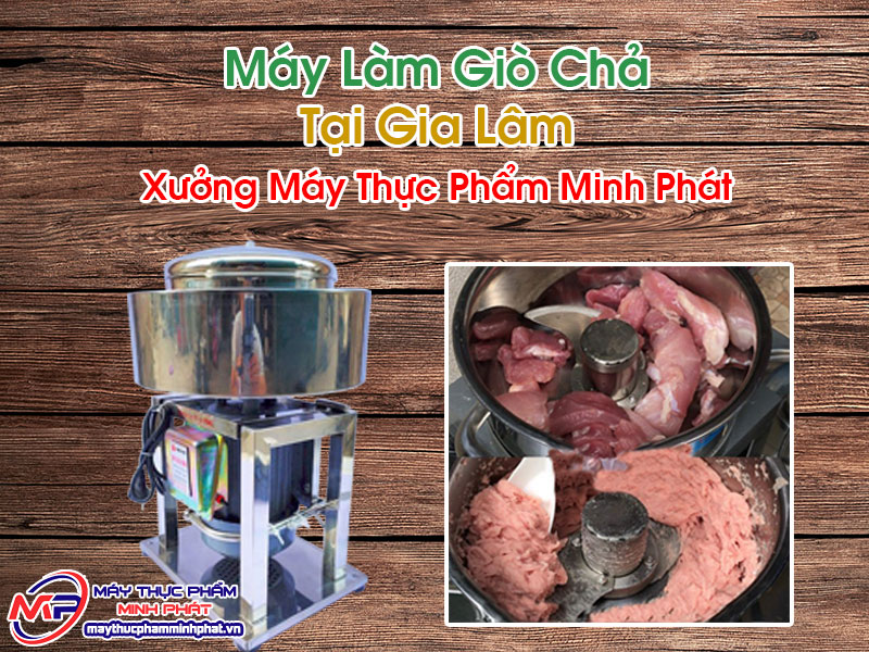 Máy Làm Giò Chả Tại Gia Lâm