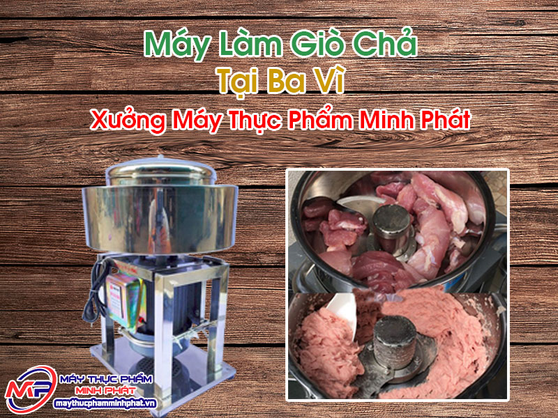 Máy Làm Giò Chả Tại Ba Vì